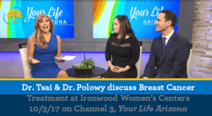 Dr. Tsai and Dr. Polowy Discuss Breast Cancer Treatment at Ironwood Women’s Centers