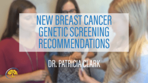 Dr. Patricia Clark New Genetic Testing Recommendations