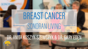 Breast Health Sonoran Living Ironwood Cancer & Research Centers