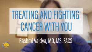 Treating and Fighting Cancer with You